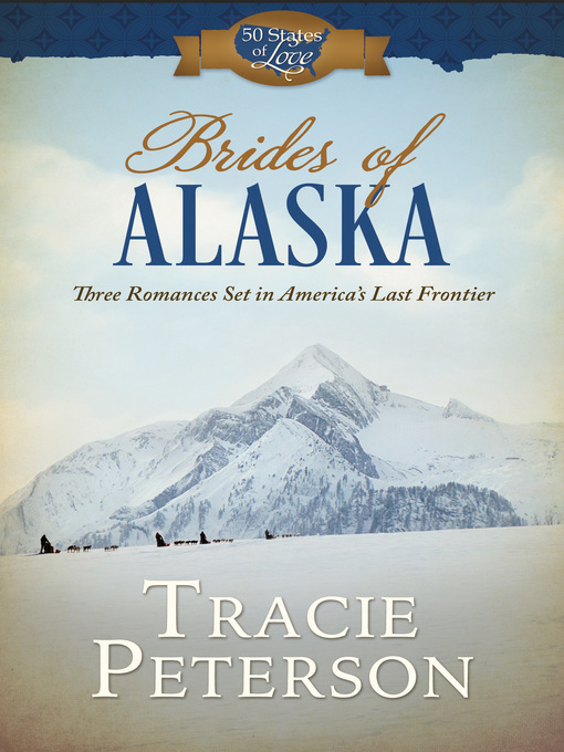 Title details for Brides of Alaska by Tracie Peterson - Wait list